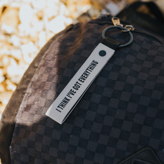 I THINK I’VE GOT EVERYTHING Keychain (Clay)